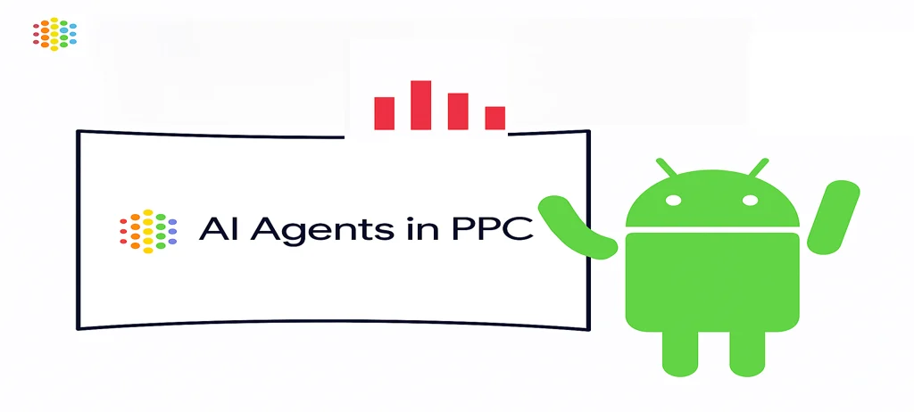 AI Agents in PPC: Optimize, Automate, and Scale Your Campaigns