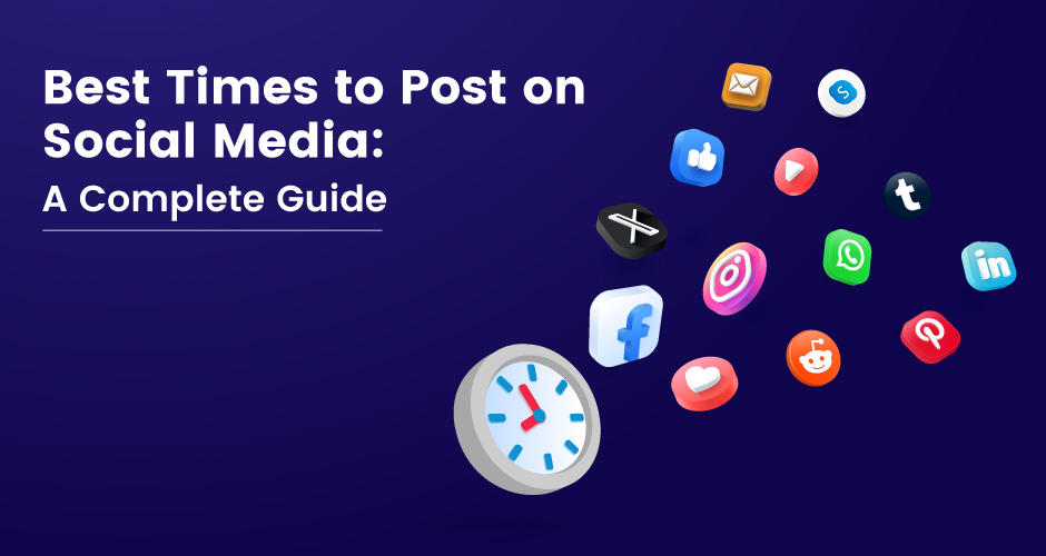 Best Times to Post on Social Media: A Complete Guide