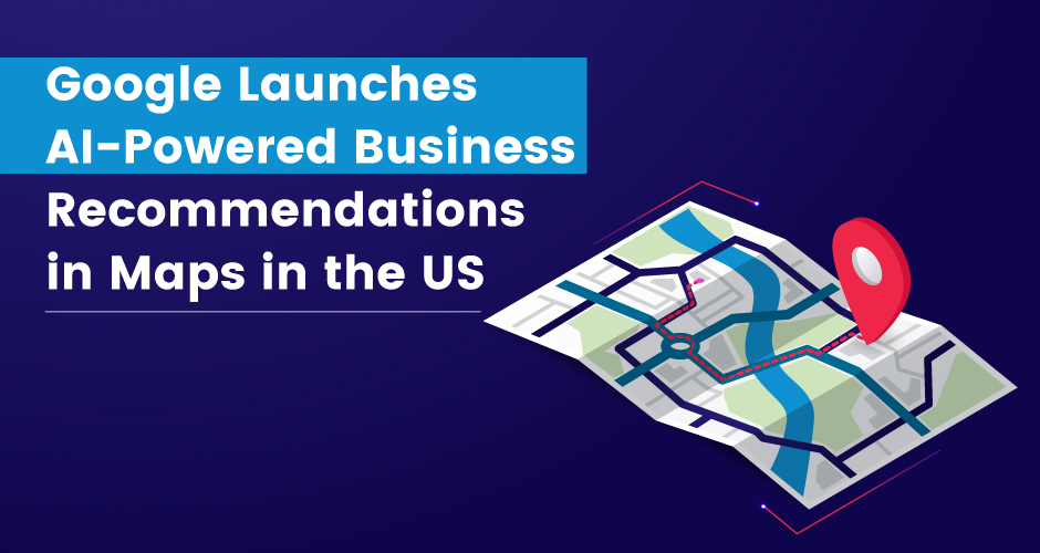 AI-Powered Google Maps To Grow Your Business