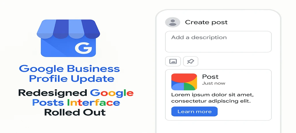 Google Business Profile Update: Redesigned Google Posts Interface Rolled Out