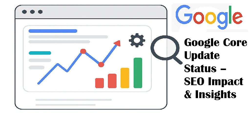 Google Core Update Status: Where Are the Next Major Changes?