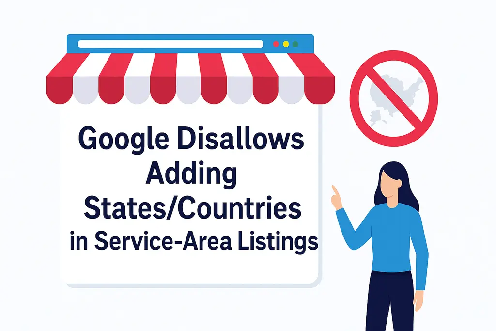 Google Disallows Adding States/Countries in Service‑Area Listings