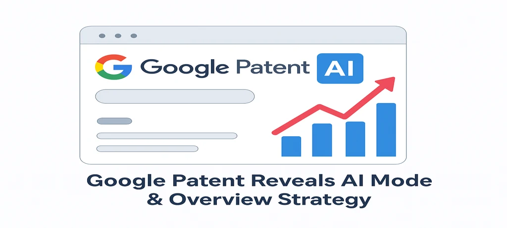 Google Patent Reveals AI Mode & Overview Strategy