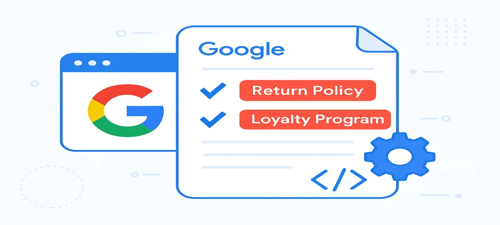 Google Updates Structured Data Guidelines for Return Policies and Loyalty Programs