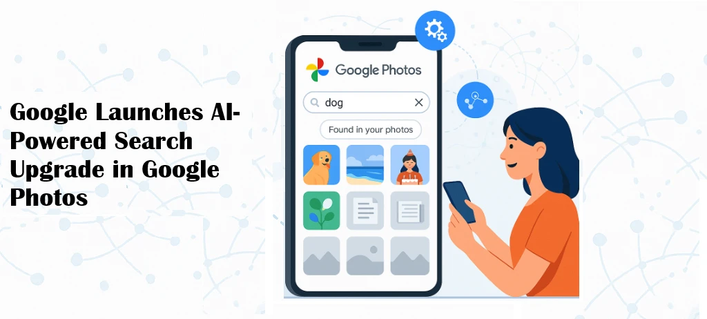 Google Launches AI-Powered Search Upgrade in Google Photos