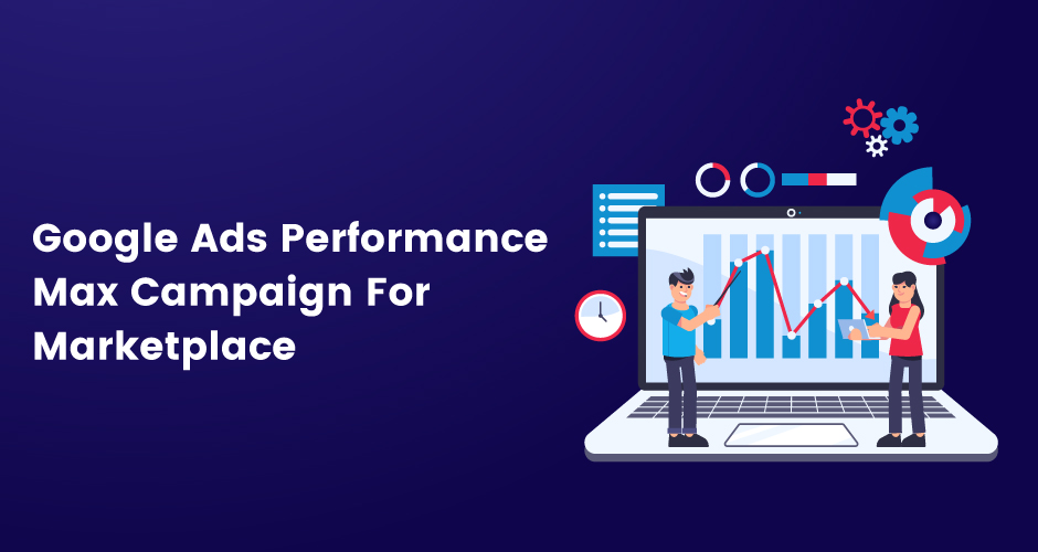 Performance Max Campaign For Marketplaces