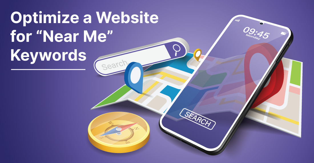 How To Optimize A Website For Near Me Keywords For Local SEO