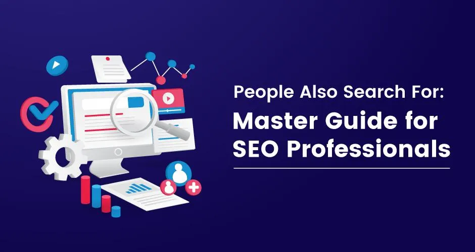 People Also Search For Master Guide For SEO Professionals
