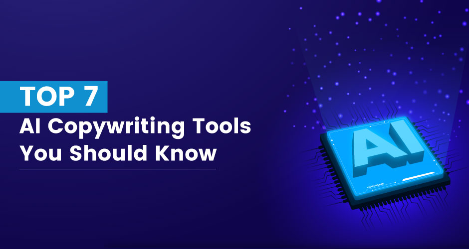 7 AI Copywriting Tools