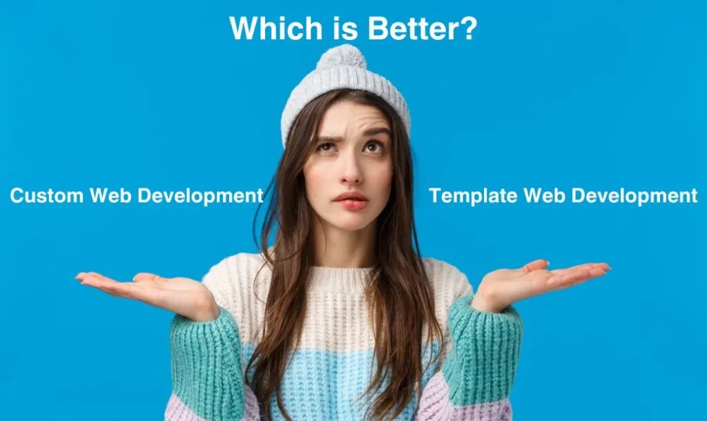 Custom Web Development vs Template Web Development