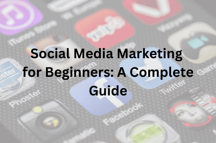 social media marketing complete guide