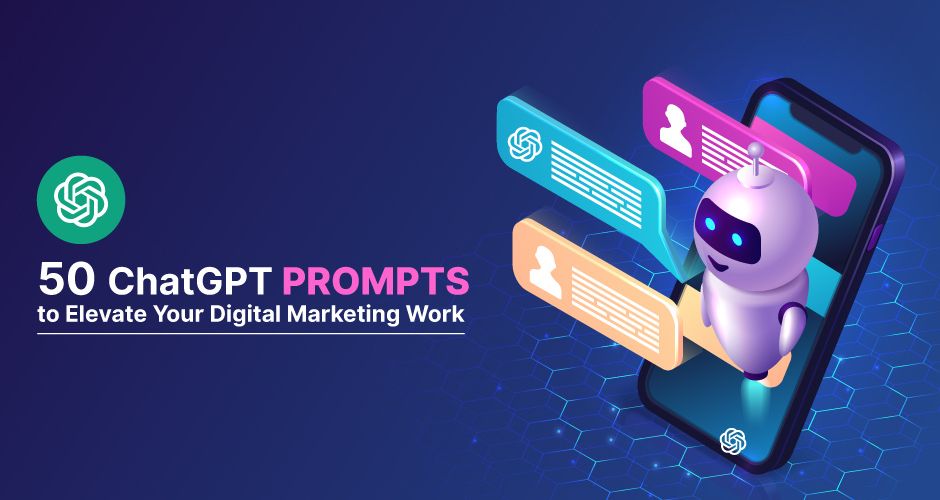 50 chatgpt prompts to elevate your digital marketing work