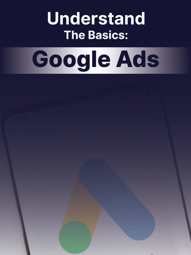 Understand The Basics Of Google Ads