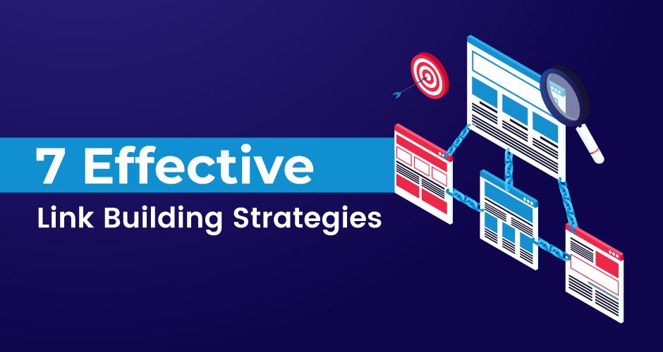 7 Effective Link Building Strategies for Boosting Website Traffic