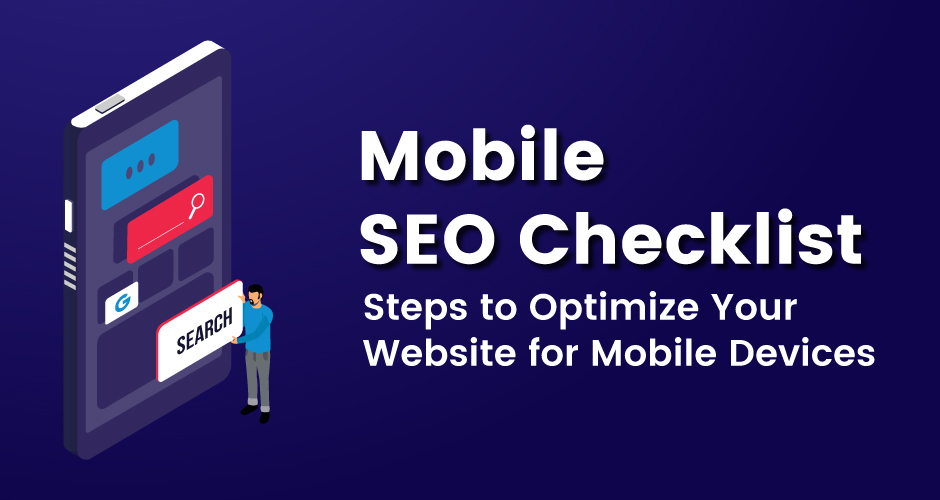 Mobile SEO Checklist: Steps to Optimize Your Website for Mobile Devices