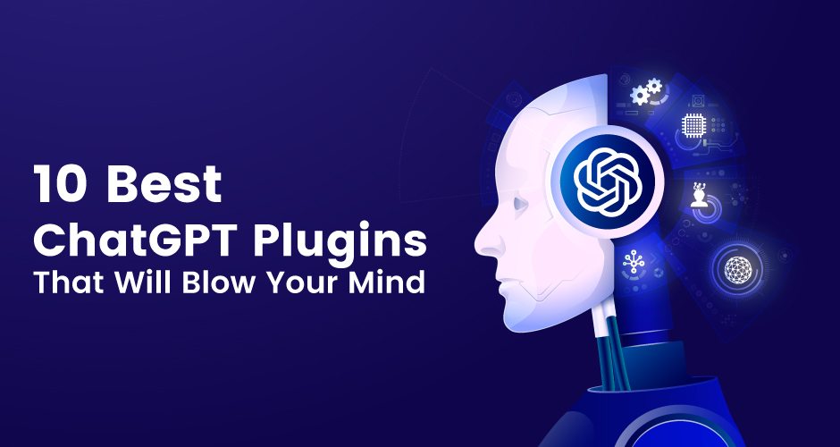 10 Best ChatGPT Plugins That Will Blow Your Mind
