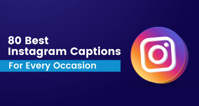 80 Best Instagram Captions for Every Occasion