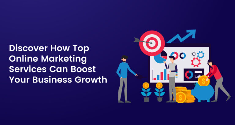 Top Online Marketing Services Can Boost Your Business Growth