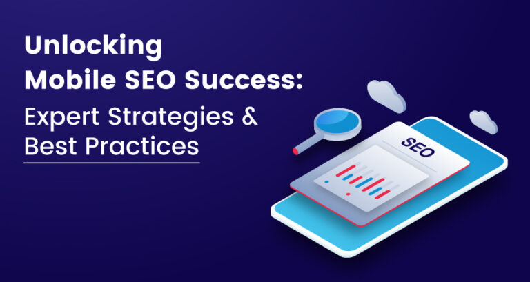 Unlocking Mobile SEO Success Expert Strategies & Best Practices for 2024