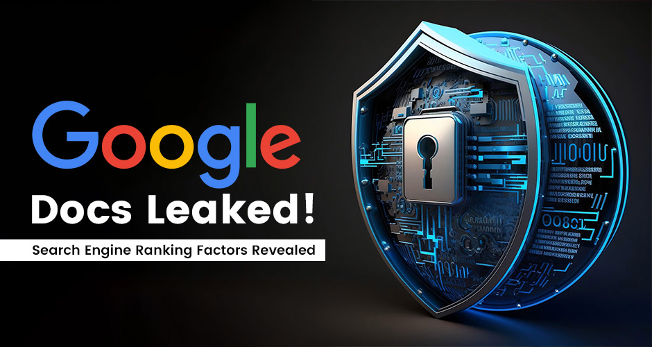 Google docs leaked! Search Engine Ranking Factors Revealed